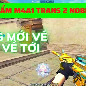 💚 MÃ CF 55071 💚 999K 💚 M4 TRANS2 N.B 💗 CẬN CHIẾN 3 LẦN SĂN SIU TẬP